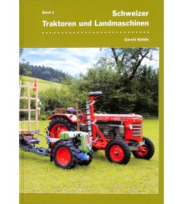 Schweizer Traktoren und Landmaschinen Band 1